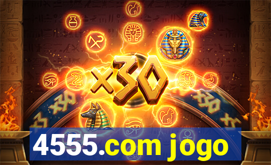 4555.com jogo